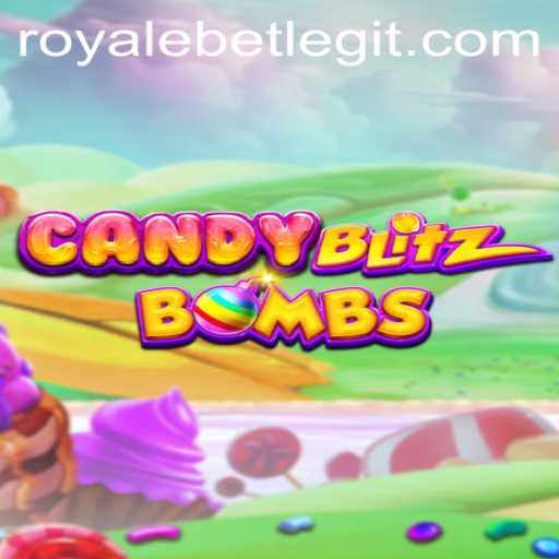 Exploring the Exciting World of CandyBlitzBombs with ROYALEBET