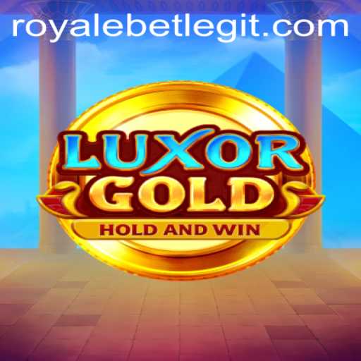 LuxorGold: Explore the Riches of the Realm with ROYALEBET