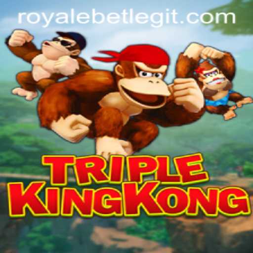 Discover the Thrilling World of TripleKingKong in ROYALEBET